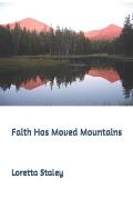 Faith Has Moved Mountains