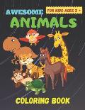 Awesome Animals Coloring Books For Kids Ages 2 +: Animals Coloring Books For Kids Aged 2-8