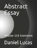 Abstract Essay: Volume 119 Exomoons