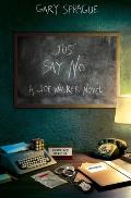 Just Say No: A Joe Walker Novel