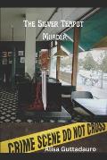 The Silver Teapot Murder: A Mia Russo and Joe Chiamelli Mystery
