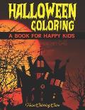 Happy Halloween Coloring Book for Kids Ages 4-8: A Scary Fun Colouring Activity Workbook for Halloween Learning of All Ages Children