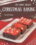 350 Yummy Christmas Baking Recipes: Best-ever Yummy Christmas Baking Cookbook for Beginners