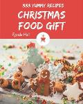 333 Yummy Christmas Food Gift Recipes: A Yummy Christmas Food Gift Cookbook You Won't be Able to Put Down