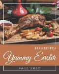 365 Yummy Easter Recipes: Best Yummy Easter Cookbook for Dummies
