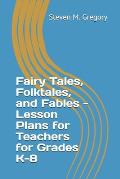 Fairy Tales, Folktales, and Fables - Lesson Plans for Teachers for Grades K-8