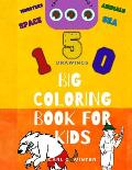 Big Coloring Book For Kids: Fun Activity Book For Kids & Toddlers - Color Monsters, Animals, Cars, Coloring Pages For Boys And Girls (Children's C