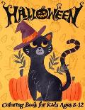 Halloween Coloring Book for Kids Ages 8-12: Spooky and Fun Coloring Book for Girls and Boys Cute Designs of Monsters, Zombies, Witches, Pumpkins, Jack