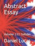 Abstract Essay: Volume 122 Collides