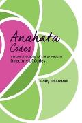 The Anahata Codes: The Law of Attraction of Energy Medicine Directory of Codes