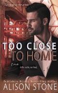 Too Close to Home: A Stand-alone Clean Romantic Suspense Novel