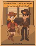 Little Western Cowboy & Cowgirl Adventures: Coloring Book