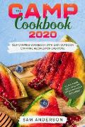 The Camp Cookbook 2020: New Camping Cookbook with Easy Outdoor Campfire recipes for Everyone. Dutch Oven, Cast Iron and Other Methods Included