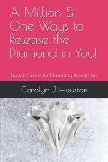 A Million & One Ways to Release the Diamond in You!: Lifestyle Quotes for Navigating through Life.