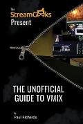 The Unofficial Guide to vMix: Professional Live Video Production Software Overview