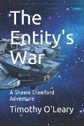 The Entity's War: A Shawn Crawford Adventure