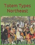 Totem Types Northeast