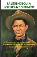 La L?gende Qui a Inspir? Un Continent: L'Assassinat d'Augusto C. Sandino du Nicaragua et la Mont?e des Sandinistes et des Forces de Gauche en Am?rique