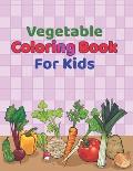 Vegetable Coloring Book For Kids: Easy and Understandable Vegetables With Their Names Kids Coloring Book, Perfect Gift For Preschoolers, Toddlers And