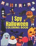 I spy Halloween Coloring Book: Cute Halloween designs to color For kids (Witches, Ghost, Bats and more)