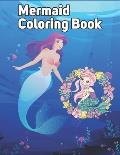 Mermaid Coloring Book: Mermaid Coloring Book for Preschool And Kids, Adorable And Unique Gift For Kids Ages 4-8, 9-12