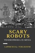 Scary Robots: Technophobia in Media