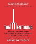 Tormentoring: How God Uses Mean People, Painful Trials, and Thorns in the Flesh to Bring Us Closer to Him