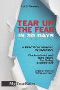 Tear up The Fear in 30 days: Practical manual to tear out - Understand and face fears for living a good life - Original method Write and Tear