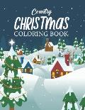 Country Christmas Coloring Book: An Adult Coloring Book with Joyful Santas, Charming Elves, Loving Animals, Happy Kids and More!