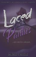 Laced Panties: An Erotic Drama
