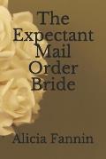 The Expectant Mail Order Bride