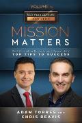 Mission Matters: World's Leading Entrepreneurs Reveal Their Top Tips To Success (Business Leaders Vol.4 - Edition 2)