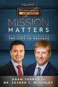 Mission Matters: World's Leading Entrepreneurs Reveal Their Top Tips To Success (Business Leaders Vol.4 - Edition 4)