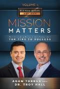 Mission Matters: World's Leading Entrepreneurs Reveal Their Top Tips To Success (Business Leaders Vol.4 - Edition 5)