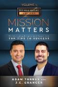 Mission Matters: World's Leading Entrepreneurs Reveal Their Top Tips To Success (Business Leaders Vol.4 - Edition 6)