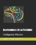 Neurociencia De La Felicidad: Inteligencia Afectiva