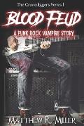 Blood Feud: A Punk Rock Vampire Story: The Gravediggers Series 1