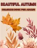 Beautiful Autumn Coloring Book for Adults: Adults Featuring Relaxing & Stress Relieving -Various Autumn image, Size: (8.5 x 11), Page-100, (Gift For