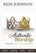 Authentic Worship: God's intention and how we may be missing it every day.