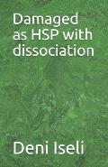 Damaged as HSP with dissociation