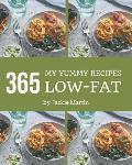 My 365 Yummy Low-Fat Recipes: A Must-have Yummy Low-Fat Cookbook for Everyone