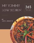 My 365 Yummy Low-Sodium Recipes: Start a New Cooking Chapter with Yummy Low-Sodium Cookbook!