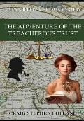 The Adventure of the Treacherous Trust: A New Sherlock Holmes Mystery