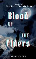 The White Phoenix Saga: Blood of the Elders