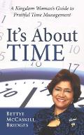 It's About Time!: A Kingdom Woman's Guide to Fruitful Time Management