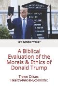 A Biblical Evaluation of the Morals and Ethics of Donald Trump