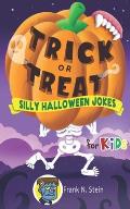 Trick or Treat: Silly Halloween Jokes for Kids
