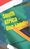 South Africa - Our Land!