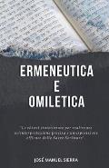 Ermeneutica e Omiletica: Le chiavi sintetizzate per realizzare un'interpretazione precisa e un'esposizione efficace delle Sacre Scritture