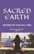 Sacred Earth: Dreaming the Future by the Sisters of the Holy Pen